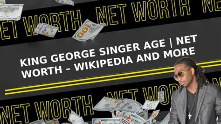 King George Singer's Net Worth Revealed!
